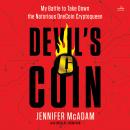 Devil's Coin: My Battle to Take Down the Notorious OneCoin Cryptoqueen Audiobook