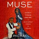 Muse: Cicely Tyson and Me: A Relationship Forged in Fashion Audiobook