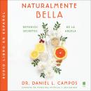 Naturally Beautiful  Naturalmente Bella (Spanish edition): Grandma’s Secret Remedies  Remedios secretos de la abuela