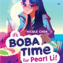 It’s Boba Time for Pearl Li! Audiobook