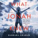 What Jonah Knew: A Novel Audiobook