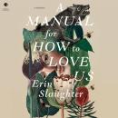A Manual for How to Love Us: Stories Audiobook