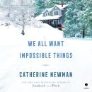 Cover of We All Want Impossible Things: A Novel