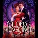 Gilded in Vengeance Audiobook