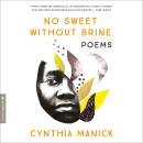 No Sweet Without Brine: Poems Audiobook
