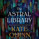 Cover of The Astral Library: A Novel