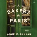 A Bakery in Paris: A Novel Audiobook