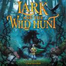 Lark and the Wild Hunt Audiobook