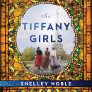 The Tiffany Girls: A Novel Audiobook