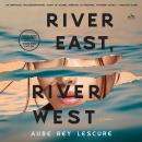 Cover of River East, River West: A Novel