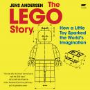 The Lego Story: How a Little Toy Sparked the World’s Imagination Audiobook