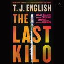 The Last Kilo: Willy Falcon and the Cocaine Empire That Seduced America Audiobook