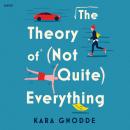 Cover of The Theory of (Not Quite) Everything: A Novel