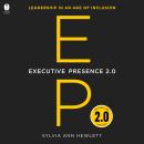 Executive Presence 2.0: Leadership in an Age of Inclusion Audiobook