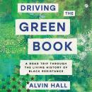 Driving the Green Book: A Road Trip Through the Living History of Black Resistance Audiobook
