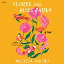 Cover of Flores and Miss Paula: A Novel