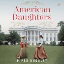 American Daughters: A Novel Audiobook