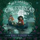 Bee Bakshi and the Gingerbread Sisters Audiobook