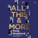All This and More: A Novel Audiobook