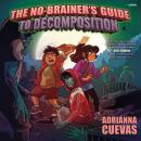 The No-Brainer's Guide to Decomposition Audiobook
