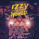 Izzy at the End of the World Audiobook
