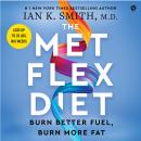 The Met Flex Diet: Burn Better Fuel, Burn More Fat Audiobook