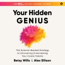 Your Hidden Genius: The Science-Backed Strategy to Uncovering and Harnessing Your Innate Talents Audiobook