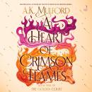 Cover of A Heart of Crimson Flames: A Novel