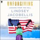 Unforgiving: Lessons from the Fall Audiobook