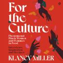 For the Culture: Phenomenal Black Women and Femmes in Food: Interviews, Inspiration, and Recipes Audiobook