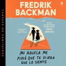 [Spanish] - Mi abuela me pidió que te dijera que lo siente: My Grandmother Asked Me to Tell You She's Sorry (Spanish edition) Audiobook