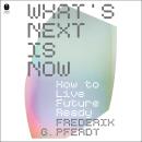 What's Next Is Now: How to Live Future Ready Audiobook