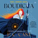 Boudicca: A Novel Audiobook