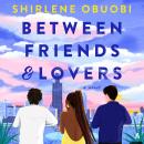 Cover of Between Friends & Lovers: A Novel