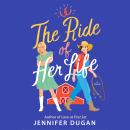 The Ride of Her Life: A Novel Audiobook