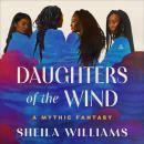 Daughters of the Wind: A Mythic Fantasy Audiobook