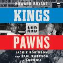Cover of Kings and Pawns: Jackie Robinson and Paul Robeson in America