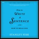 How to Write a Sentence: And How to Read One Audiobook