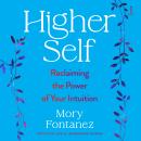 Higher Self: Reclaiming the Power of Your Intuition Audiobook