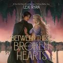 Cover of Between These Broken Hearts