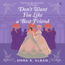 Cover of Don't Want You Like a Best Friend: A Novel