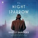The Night Sparrow: A Novel Audiobook