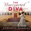 The Unexpected Diva: A Novel Audiobook
