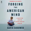 Forging the American Mind: A Year-by-Year Guide for Classical Christian Education Audiobook