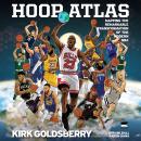 Hoop Atlas: Mapping the Remarkable Transformation of the Modern NBA Audiobook
