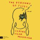 The Tyranny of Flies: A Novel Audiobook