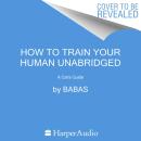 How to Train Your Human: A Cat’s Guide Audiobook