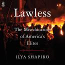 Lawless: The Miseducation of America’s Elites Audiobook