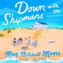 Down with the Shipmans: A Novel Audiobook
