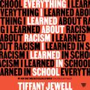Everything I Learned About Racism I Learned in School Audiobook